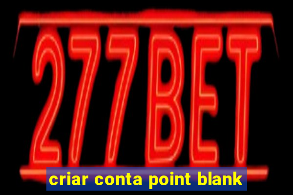 criar conta point blank